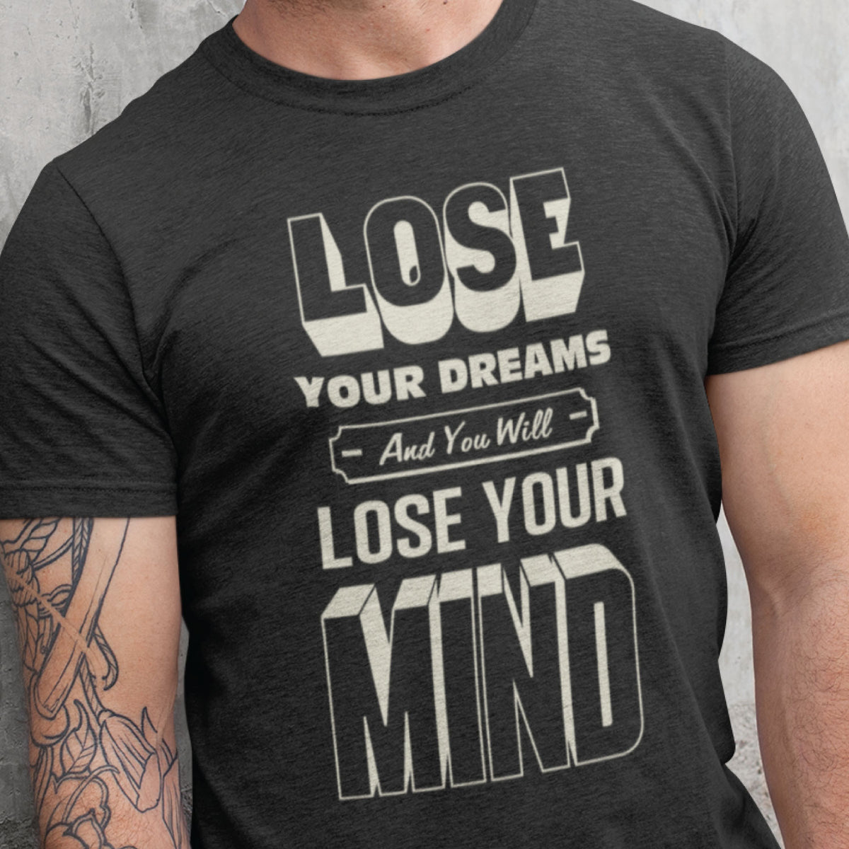 Lose Your Dreams Graphic T-Shirt | Tantra T-Shirts