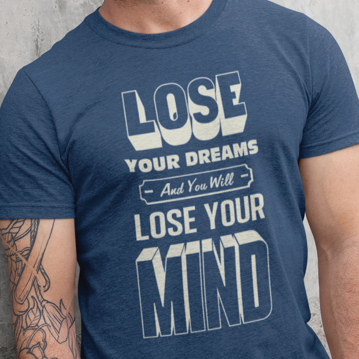 Lose Your Dreams Graphic T-Shirt | Tantra T-Shirts