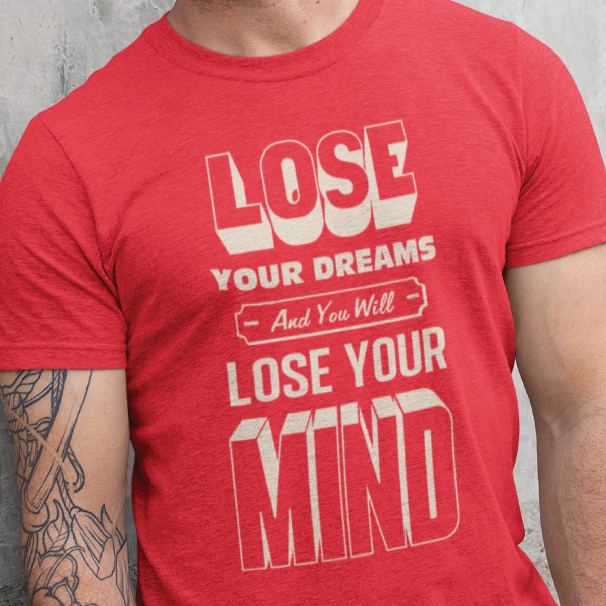 Lose Your Dreams Graphic T-Shirt | Tantra T-Shirts