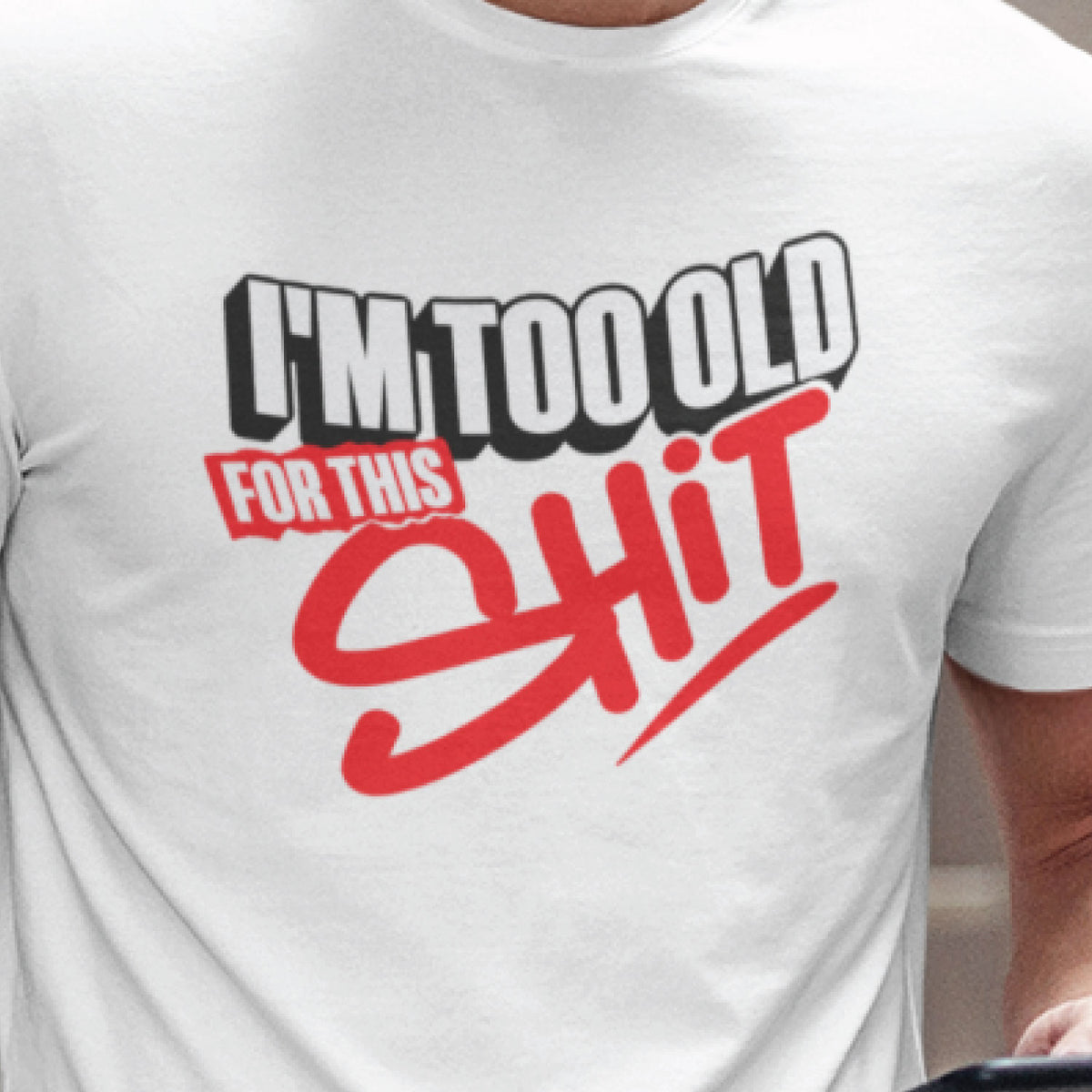 "Too Old" Graphic Printed T-Shirt | Tantra T-Shirts