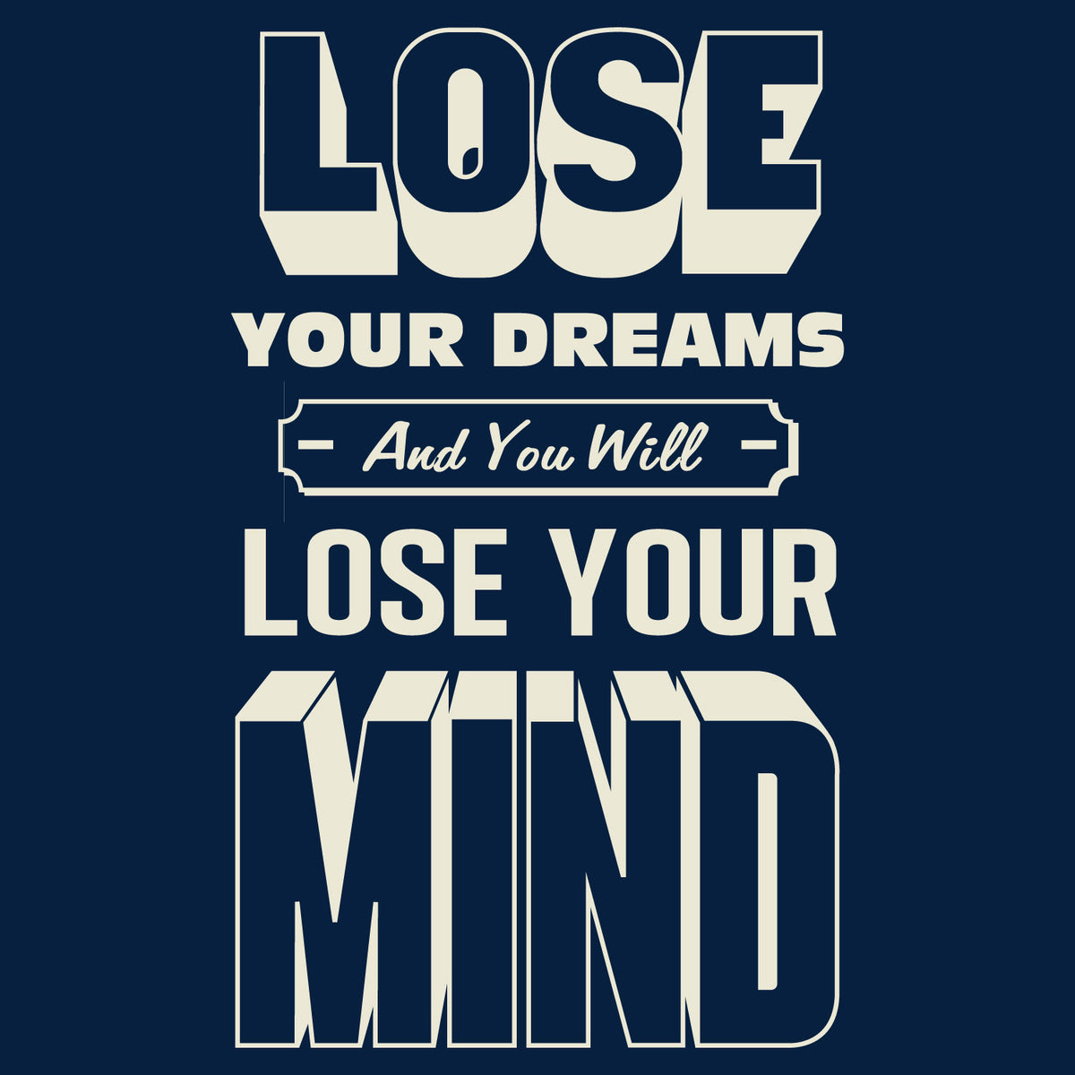 Lose Your Dreams Graphic T-Shirt | Tantra T-Shirts