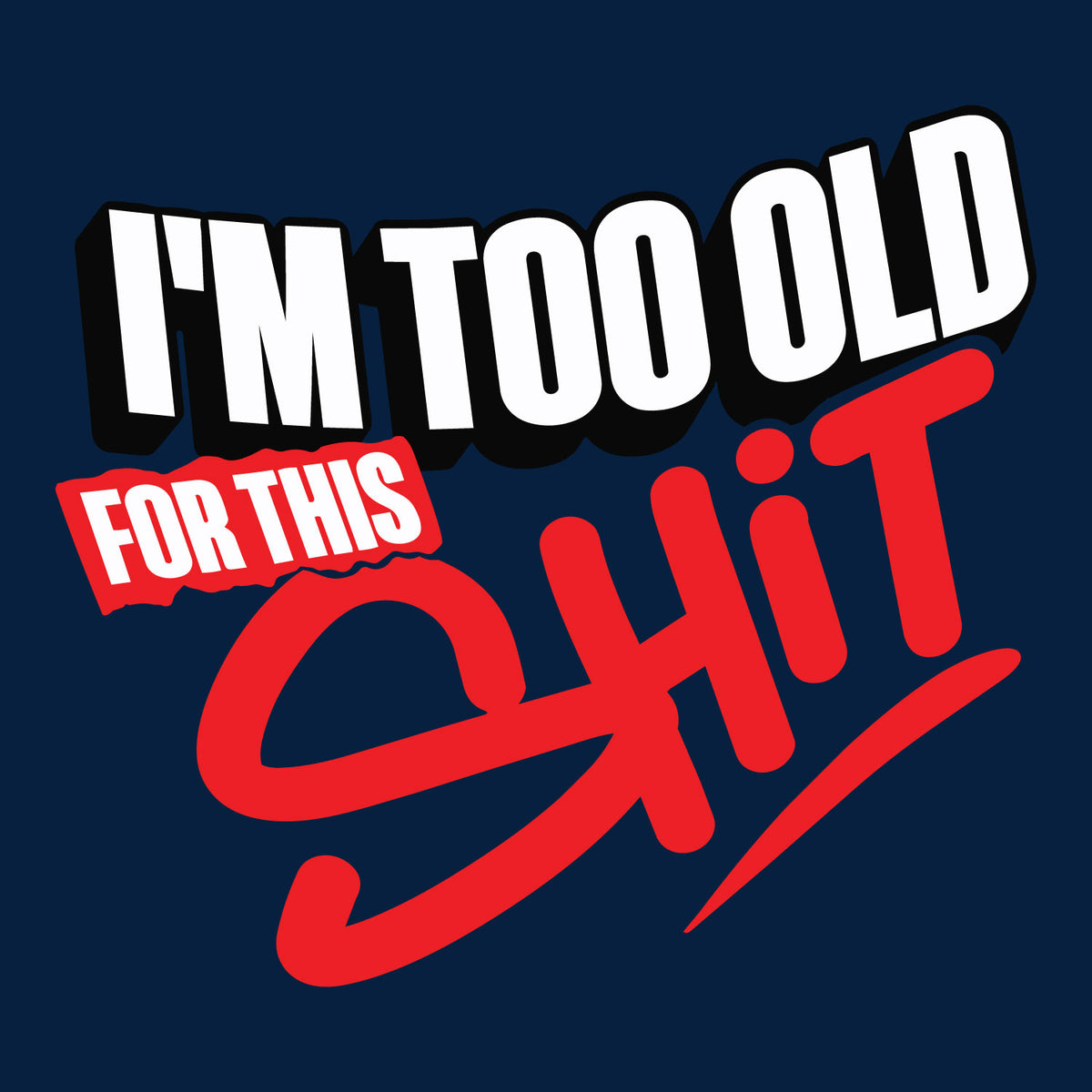 "Too Old" Graphic Printed T-Shirt | Tantra T-Shirts