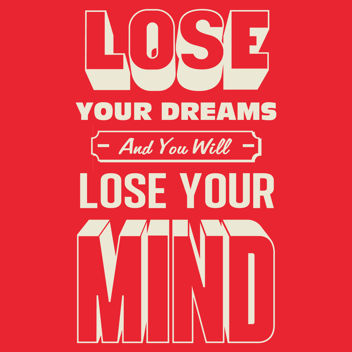 Lose Your Dreams Graphic T-Shirt | Tantra T-Shirts