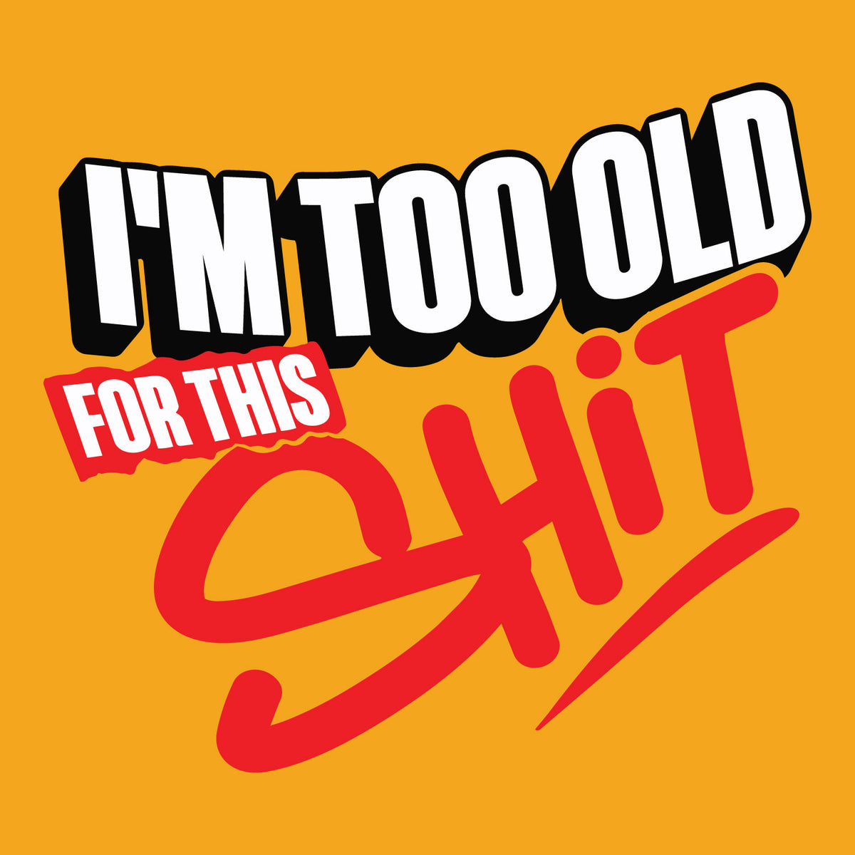 "Too Old" Graphic Printed T-Shirt | Tantra T-Shirts