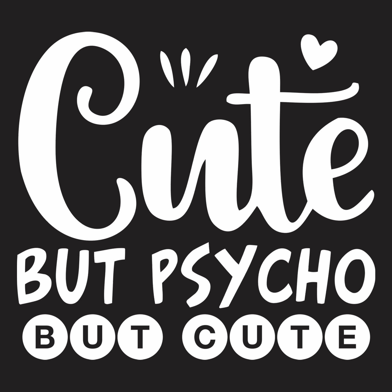 CUTE BUT PSYCHO | Tantra TShirts